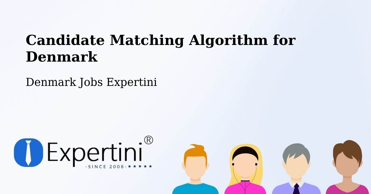 Candidate Matching Algorithm Overview – Randers - Denmark Jobs Expertini