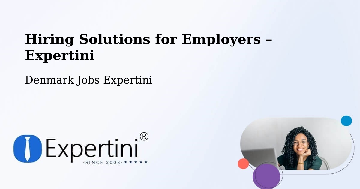 Hiring Solutions for Employers in Randers - Randers, Denmark Jobs Expertini